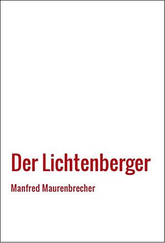 Der Lichtenberger: Eine Chronik. 18 Texte aus 18 Jahren