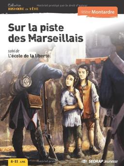 Sur la piste des Marseillais. L'école de la liberté