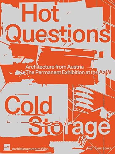 Hot Questions- Cold Storage Architecture from Austria : Architecture from Austria. The Permanent Exhibition at the Az W