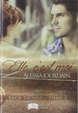 Back to you, tome 2 : Elle, c'est moi