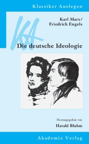 Karl Marx / Friedrich Engels: Die deutsche Ideologie