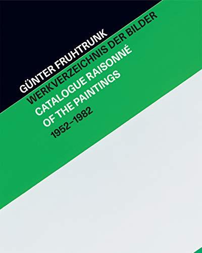 Günter Fruhtrunk Werkverzeichnis der Bilder | Catalogue Raisonné of the Paintings 1952-1982