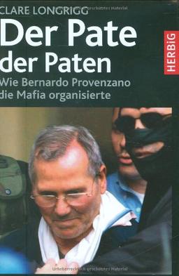 Der Pate der Paten: Wie Bernardo Provenzano die Mafia organisierte