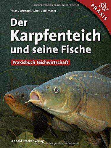 Der Karpfenteich und seine Fische: Praxisbuch Teichwirtschaft