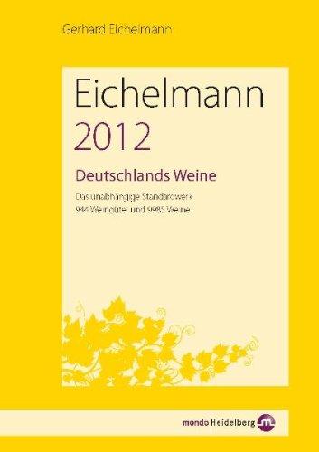 Deutschlands Weine 2012: Das unabhängige Standardwerk. 915 Weingüter und 9507 Weine