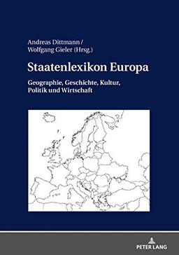 Staatenlexikon Europa: Geographie, Geschichte, Kultur, Politik und Wirtschaft