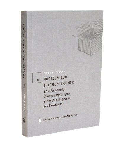 Notizen zur Zeichentechnik: 22 leichtsinnige Übungsanleitungen wider das Vergessen des Zeichnens