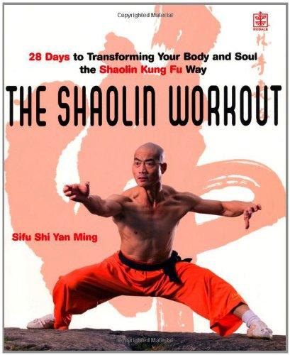 Shaolin Workout: 28 Days to Transforming Your Body, Mind and Spirit with Kung Fu