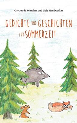 Gedichte und Geschichten zur Sommerzeit: Sommerbuch für Kinder ab vier Jahren mit Sommergedichten und Tiergeschichten aus dem Sagawald (Gedichte für Kinder und Tiergeschichten aus dem Sagawald)