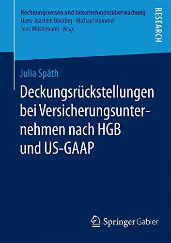 Deckungsrückstellungen bei Versicherungsunternehmen nach HGB und US-GAAP (Rechnungswesen und Unternehmensüberwachung)