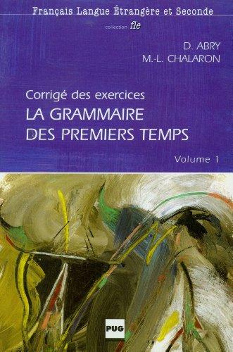 La grammaire des premiers temps. Corrigé et transcription de la cassette