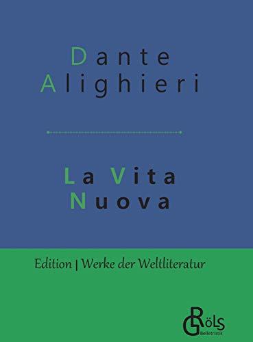 La Vita Nuova: Das neue Leben - Gebundene Ausgabe (Edition Werke der Weltliteratur - Gebundene Ausgabe)