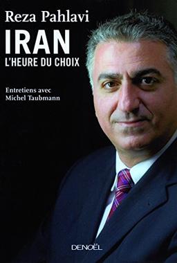 Iran, l'heure du choix : entretiens avec Michel Taubmann