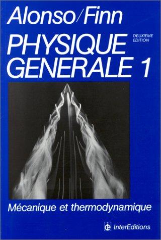 Physique générale. Vol. 1. Mécanique et thermodynamisme