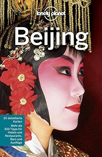 Lonely Planet Reiseführer Beijing (Lonely Planet Reiseführer Deutsch)