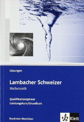 Lambacher Schweizer - Ausgabe Nordrhein-Westfalen - Neubearbeitung. Lösungen zum Schülerbuch Qualifikationsphase Leistungskurs