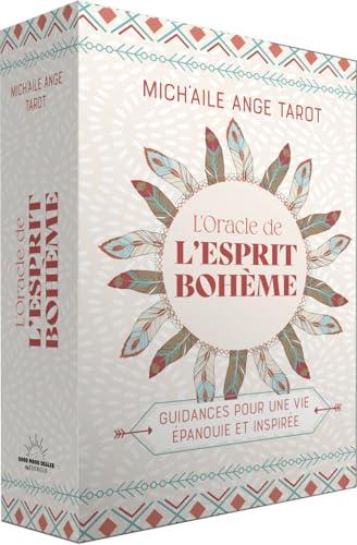 L'oracle de l'esprit bohème : guidances pour une vie épanouie et inspirée