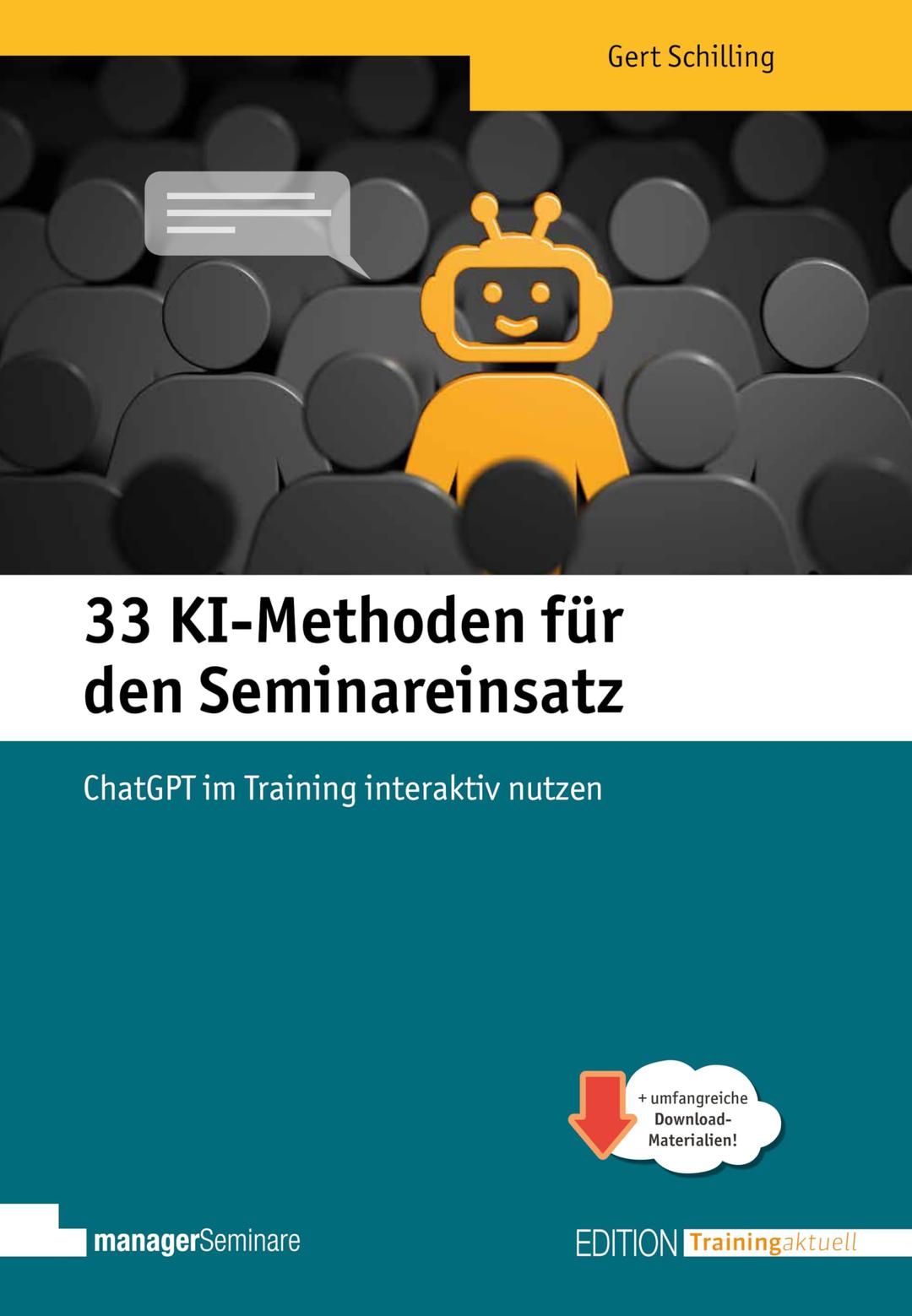 33 KI-Methoden für den Seminareinsatz. ChatGPT im Training interaktiv nutzen (Edition Training aktuell)