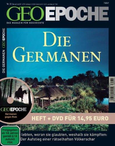 GEO Epoche 34/08: Die Germanen. Wie sie lieben, woran sie glaubten, weshalb sie kämpften: Der Aufstieg einer rätselhaften Völkerschar (mit DVD)