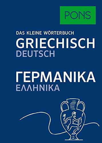 PONS Das kleine Wörterbuch Griechisch: Griechisch-Deutsch / Deutsch - Griechisch