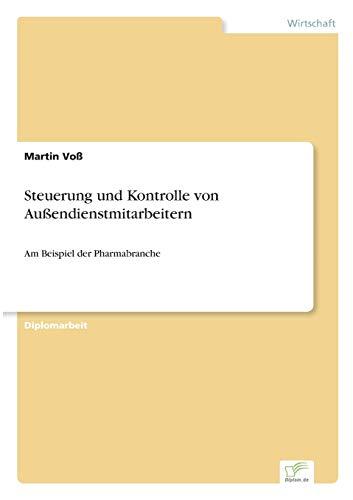 Steuerung und Kontrolle von Außendienstmitarbeitern: Am Beispiel der Pharmabranche