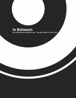 In Between. Das Kunstprojekt der EXPO