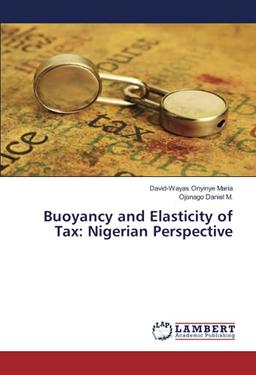 Buoyancy and Elasticity of Tax: Nigerian Perspective