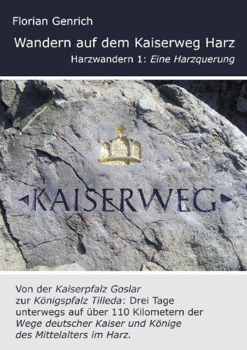 Wandern auf dem Kaiserweg Harz / Harzwandern 1: Eine Harzquerung