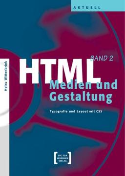 HTML - Medien und Gestaltung Bd.2 : Typografie und Layout mit CSS