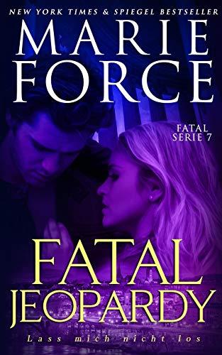 Fatal Jeopardy – Lass mich nicht los (Fatal Serie, Band 7)