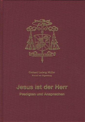 Jesus ist der Herr - Predigten und Ansprachen