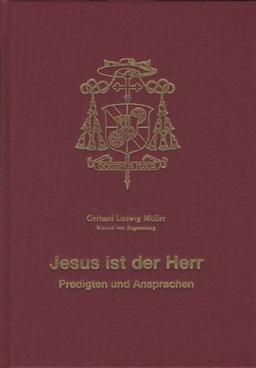 Jesus ist der Herr - Predigten und Ansprachen