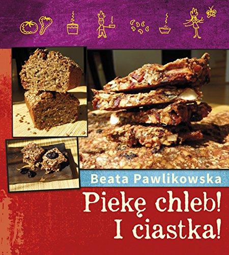 Pieke chleb! I Ciastka!