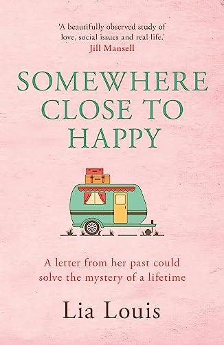 Somewhere Close to Happy: The heart-warming, laugh-out-loud debut of the year