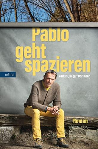 Pablo geht spazieren: Roman