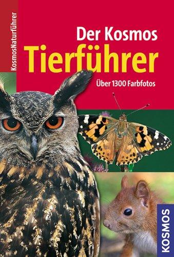 Der Kosmos Tierführer: über 1300 Farbfotos