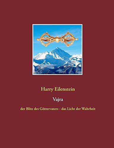 Vajra: der Blitz des Göttervaters - das Licht der Wahrheit