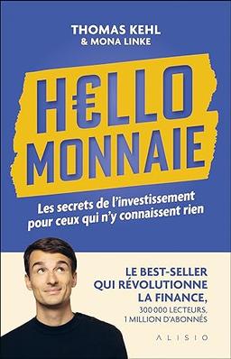 Hello monnaie : les secrets de l'investissement pour ceux qui n'y connaissent rien