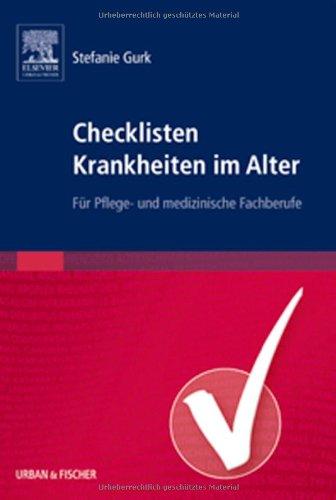 Checklisten Krankheiten im Alter: Für Pflege- und medizinische Fachberufe: Krankheitslehre für Pflege- und medizinische Fachberufe