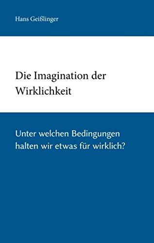 Die Imagination der Wirklichkeit: Experimente zum radikalen Konstruktivismus