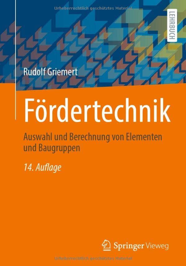 Fördertechnik: Auswahl und Berechnung von Elementen und Baugruppen