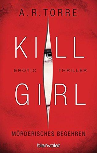 Kill Girl - Mörderisches Begehren: Erotic Thriller