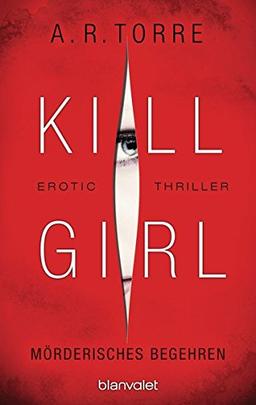 Kill Girl - Mörderisches Begehren: Erotic Thriller