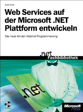 Web Services auf der Microsoft .NET Plattform entwickeln.