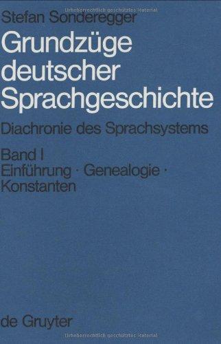 Grundzüge deutscher Sprachgeschichte, in 2 Bdn., Bd.1, Einführung, Genealogie, Konstanten