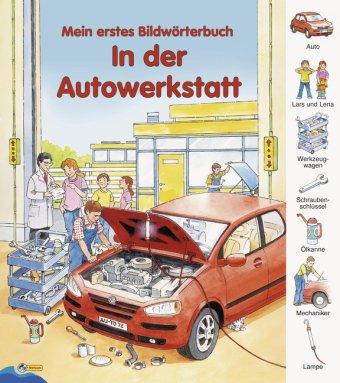 Mein erstes Bildwörterbuch - In der Autowerkstatt