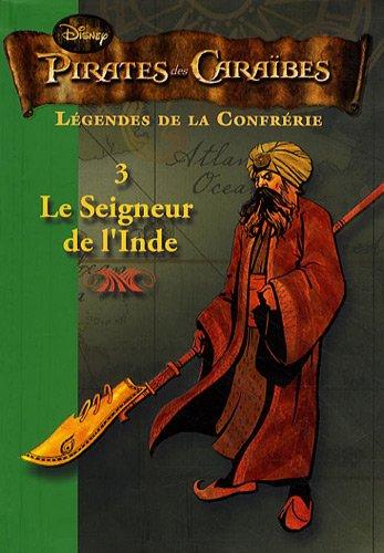 Pirates des Caraïbes : légendes de la confrérie. Vol. 3. Le seigneur de l'Inde