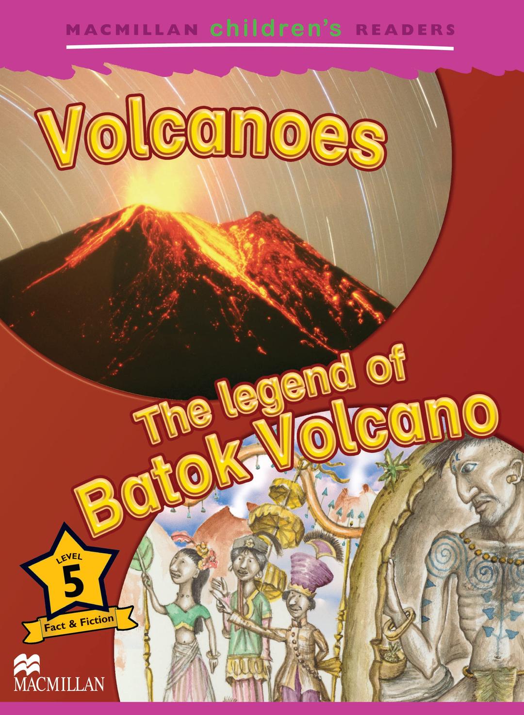 Macmillan Children's Readers: The Legend of Batok Volcano