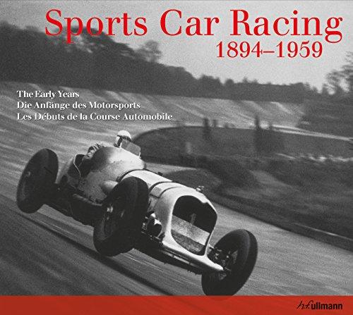 Sports car racing, 1894-1959 : the early years. Sports car racing, 1894-1959 : die Anfänge des Motorsports. Sports car racing, 1894-1959 : les débuts de la course automobile