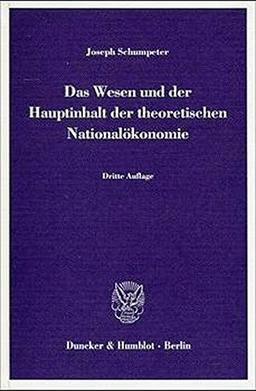 Das Wesen und der Hauptinhalt der theoretischen Nationalökonomie.